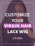 Customize Your Lace Wig 6 - 8 weeks - Luckin Wigs - Luckin Wigs